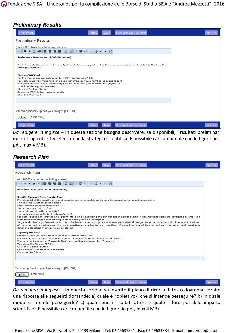 Research Plan Da redigere in inglese In questa sezione va inserito il piano di ricerca.