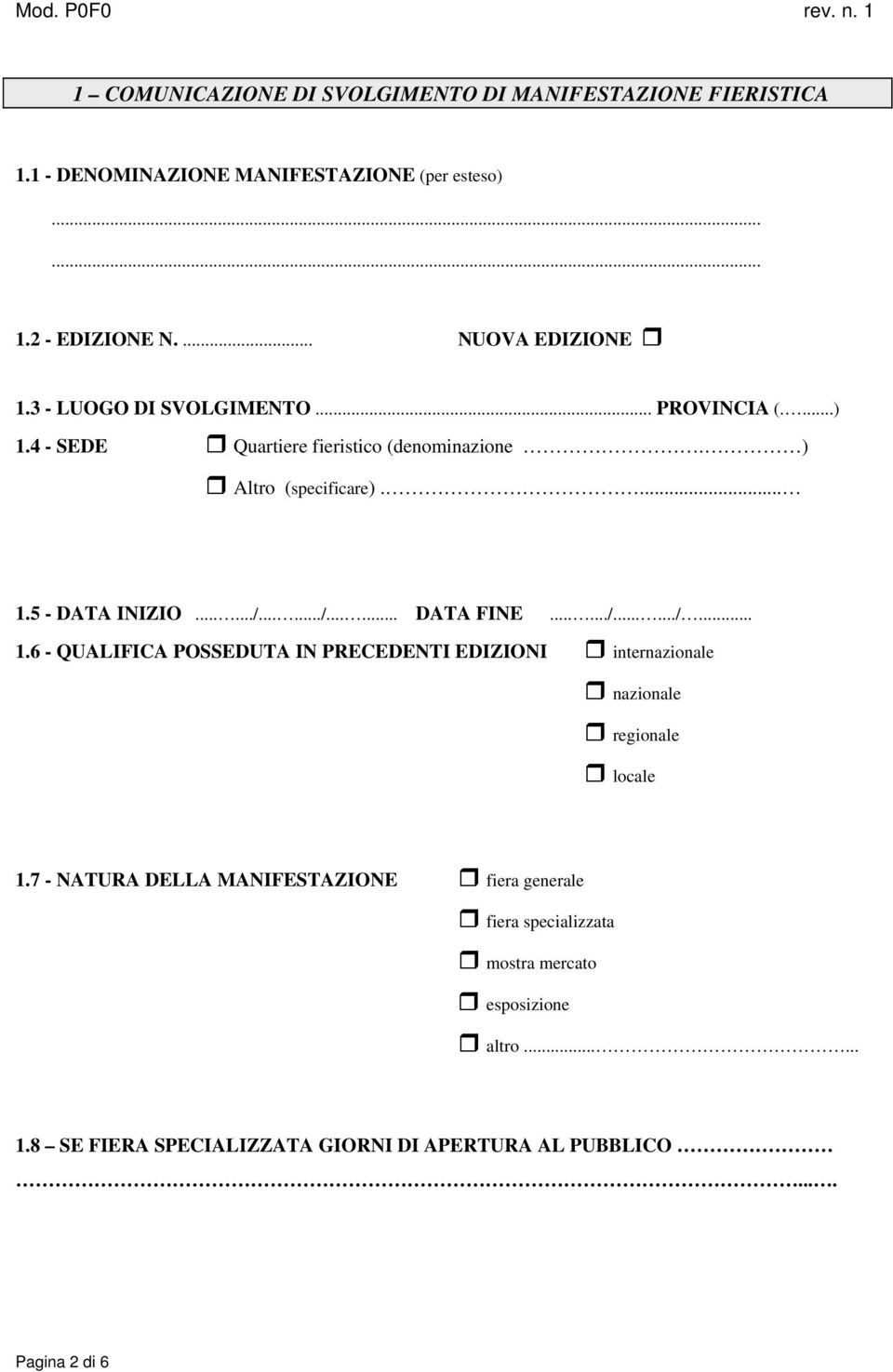 ...../...... DATA FINE....../....../... 1.6 - QUALIFICA POSSEDUTA IN PRECEDENTI EDIZIONI internazionale nazionale regionale locale 1.