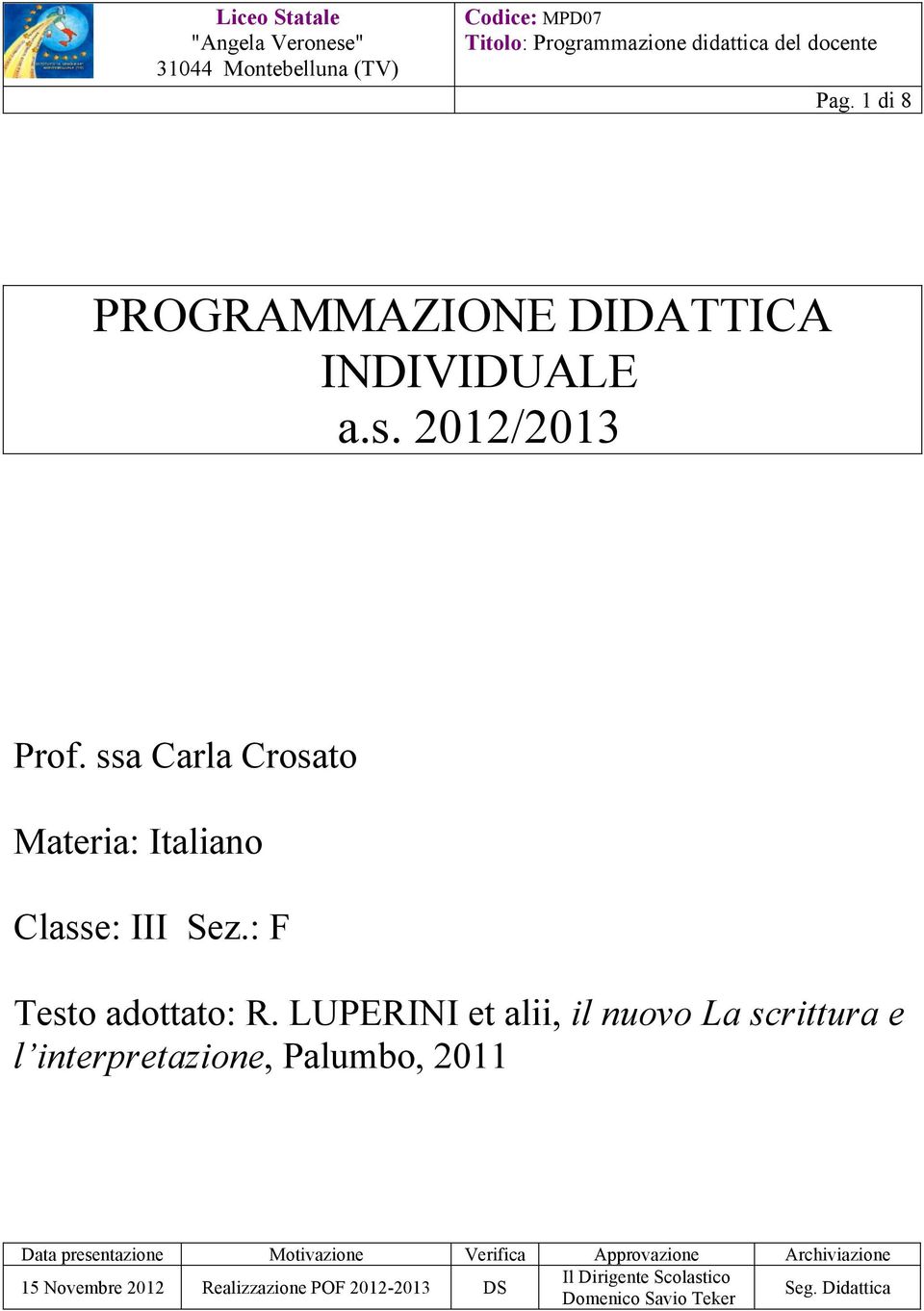 LUPERINI et alii, il nuovo La scrittura e l interpretazione, Palumbo, 2011 Data presentazione