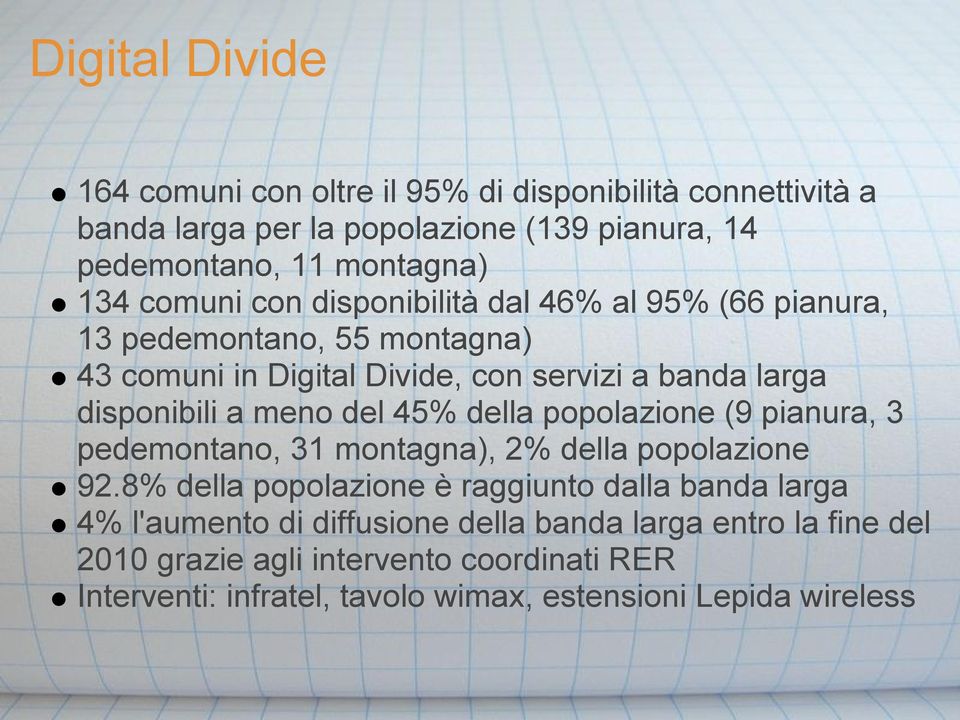 meno del 45% della popolazione (9 pianura, 3 pedemontano, 31 montagna), 2% della popolazione 92.