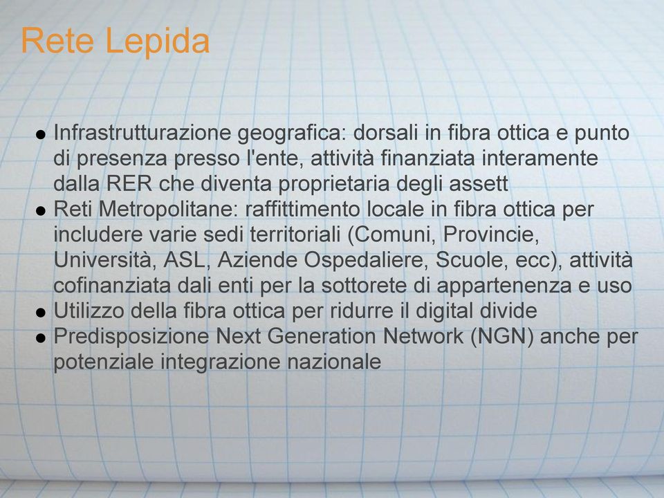 (Comuni, Provincie, Università, ASL, Aziende Ospedaliere, Scuole, ecc), attività cofinanziata dali enti per la sottorete di appartenenza e