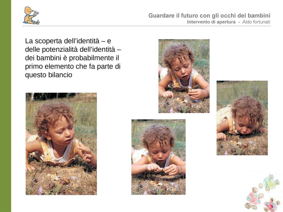 bambini è probabilmente il primo