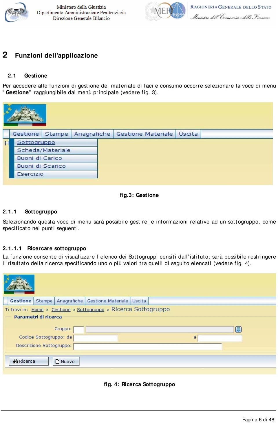 (vedere fig. 3). fig.3: Gestione 2.1.