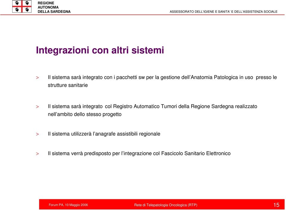 Automatico Tumori della Regione Sardegna realizzato nell ambito dello stesso progetto > Il sistema