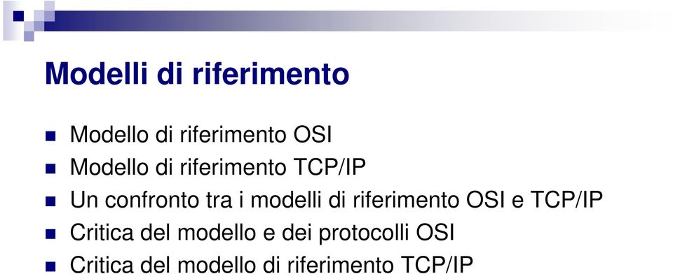 modelli di riferimento OSI e TCP/IP Critica del