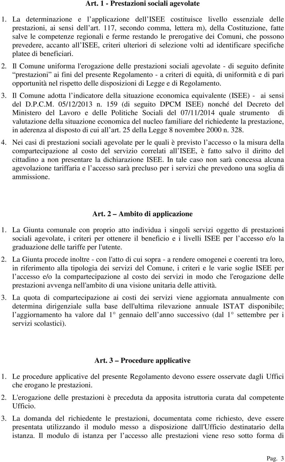 selezione volti ad identificare specifiche platee di beneficiari. 2.