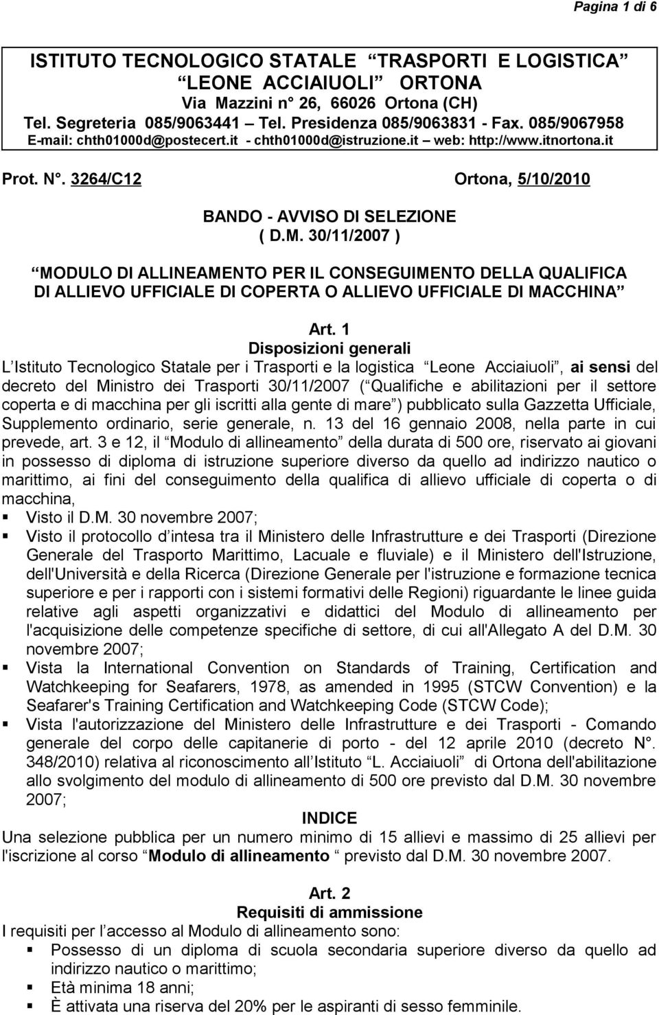 30/11/2007 ) MODULO DI ALLINEAMENTO PER IL CONSEGUIMENTO DELLA QUALIFICA DI ALLIEVO UFFICIALE DI COPERTA O ALLIEVO UFFICIALE DI MACCHINA Art.