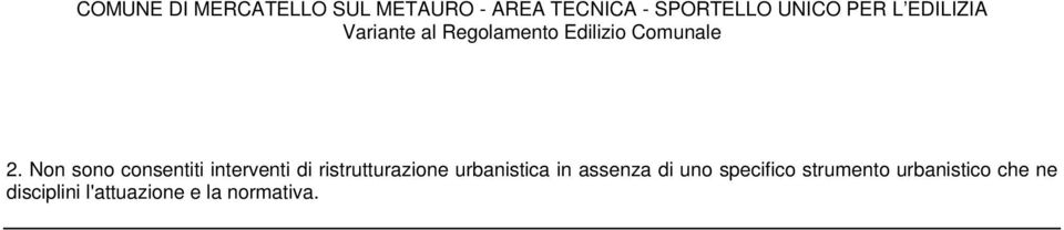 di uno specifico strumento urbanistico