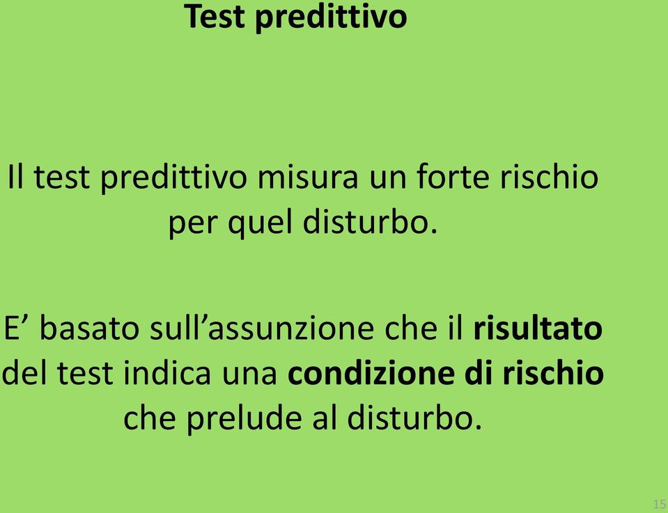 E basato sull assunzione che il risultato del