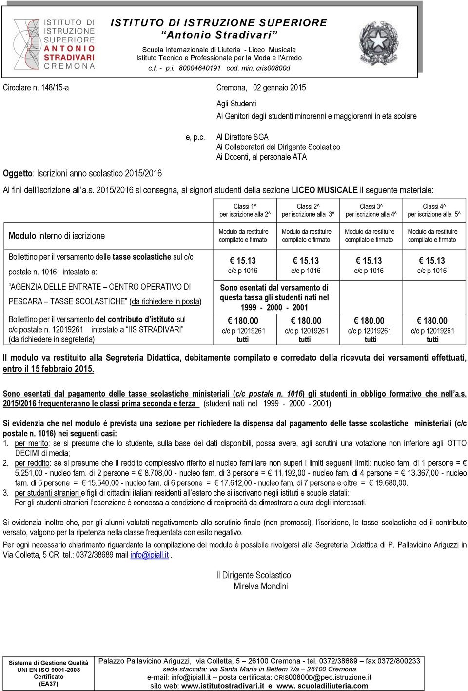 per merito: se si presume che lo studente, sulla base dei dati disponibili, possa avere, agli scrutini una votazione non inferiore agli OTTO 2.