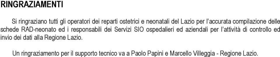 ospedalieri ed aziendali per l attività di controllo ed invio dei dati alla Regione Lazio.