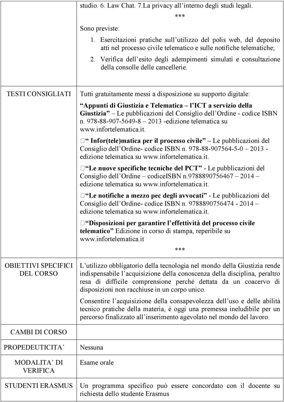 Verifica dell esito degli adempimenti simulati e consultazione della consolle delle cancellerie.