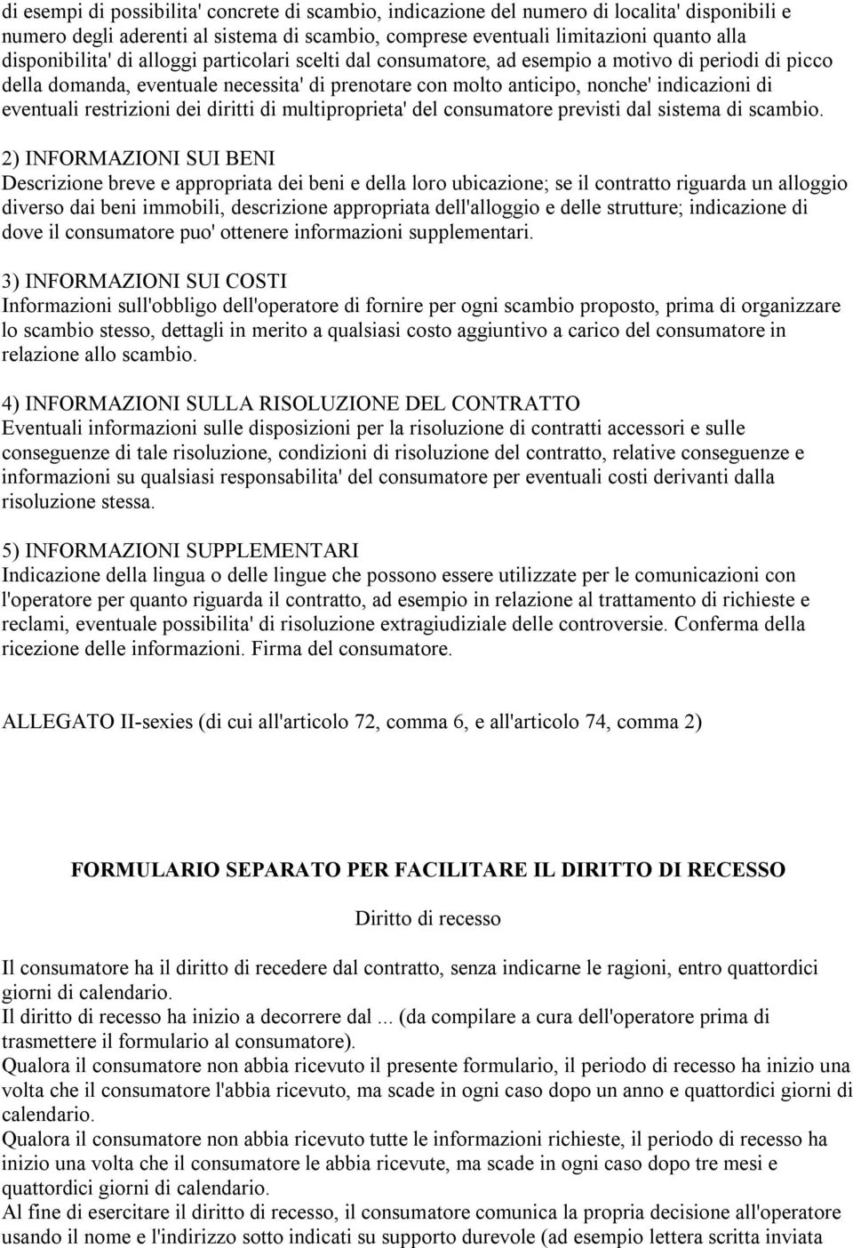 restrizioni dei diritti di multiproprieta' del consumatore previsti dal sistema di scambio.