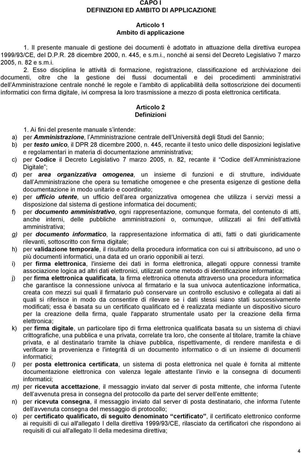 00, n. 445, e s.m.i., nonché ai sensi del Decreto Legislativo 7 marzo 20