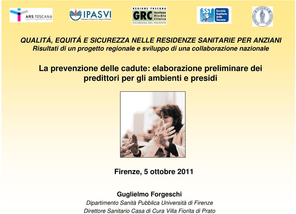 preliminare dei predittori per gli ambienti e presidi Firenze, 5 ottobre 2011 Guglielmo Forgeschi