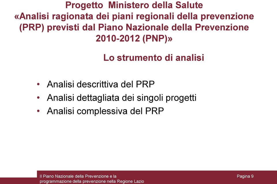 2010-2012 (PNP)» Lo strumento di analisi Analisi descrittiva del PRP