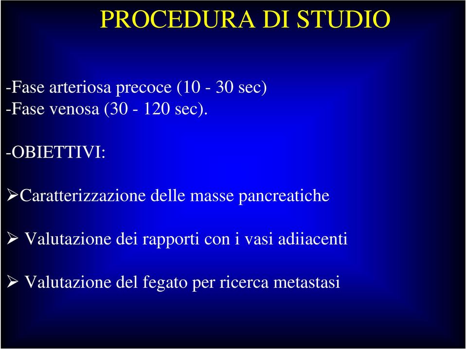 -OBIETTIVI: Caratterizzazione delle masse pancreatiche