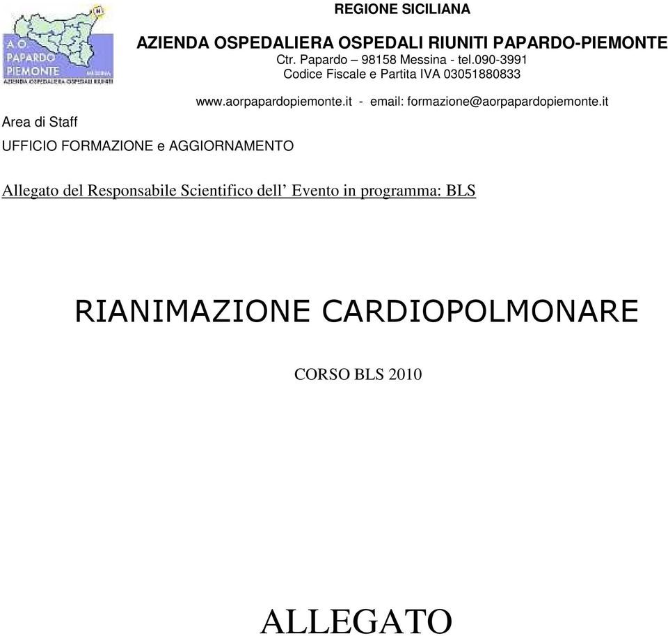 090-3991 Codice Fiscale e Partita IVA 03051880833 UFFICIO FORMAZIONE e AGGIORNAMENTO www.