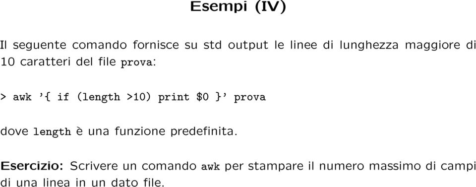 print $0 } prova dove length è una funzione predefinita.