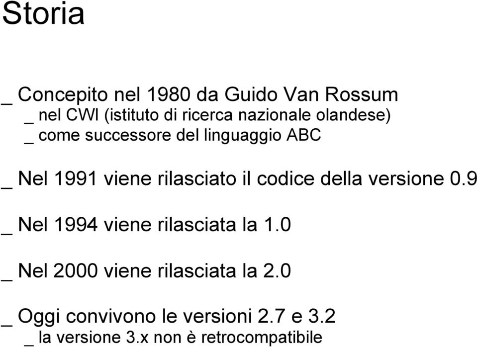 il codice della versione 0.9 _ Nel 1994 viene rilasciata la 1.