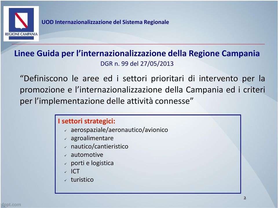 internazionalizzazione della Campania ed i criteri per l implementazione delle attività connesse I