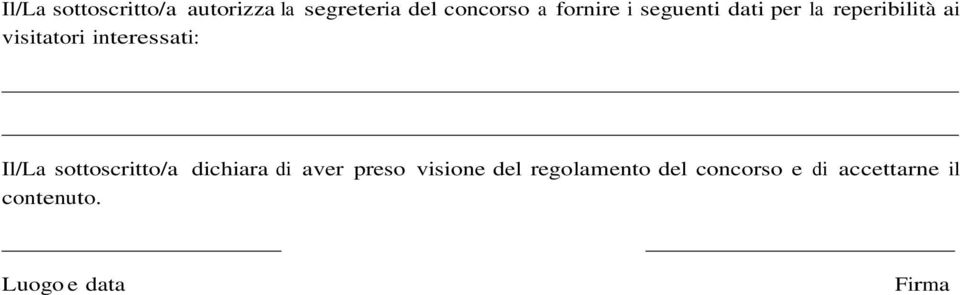 interessati: Il/La sottoscritto/a dichiara di aver preso visione