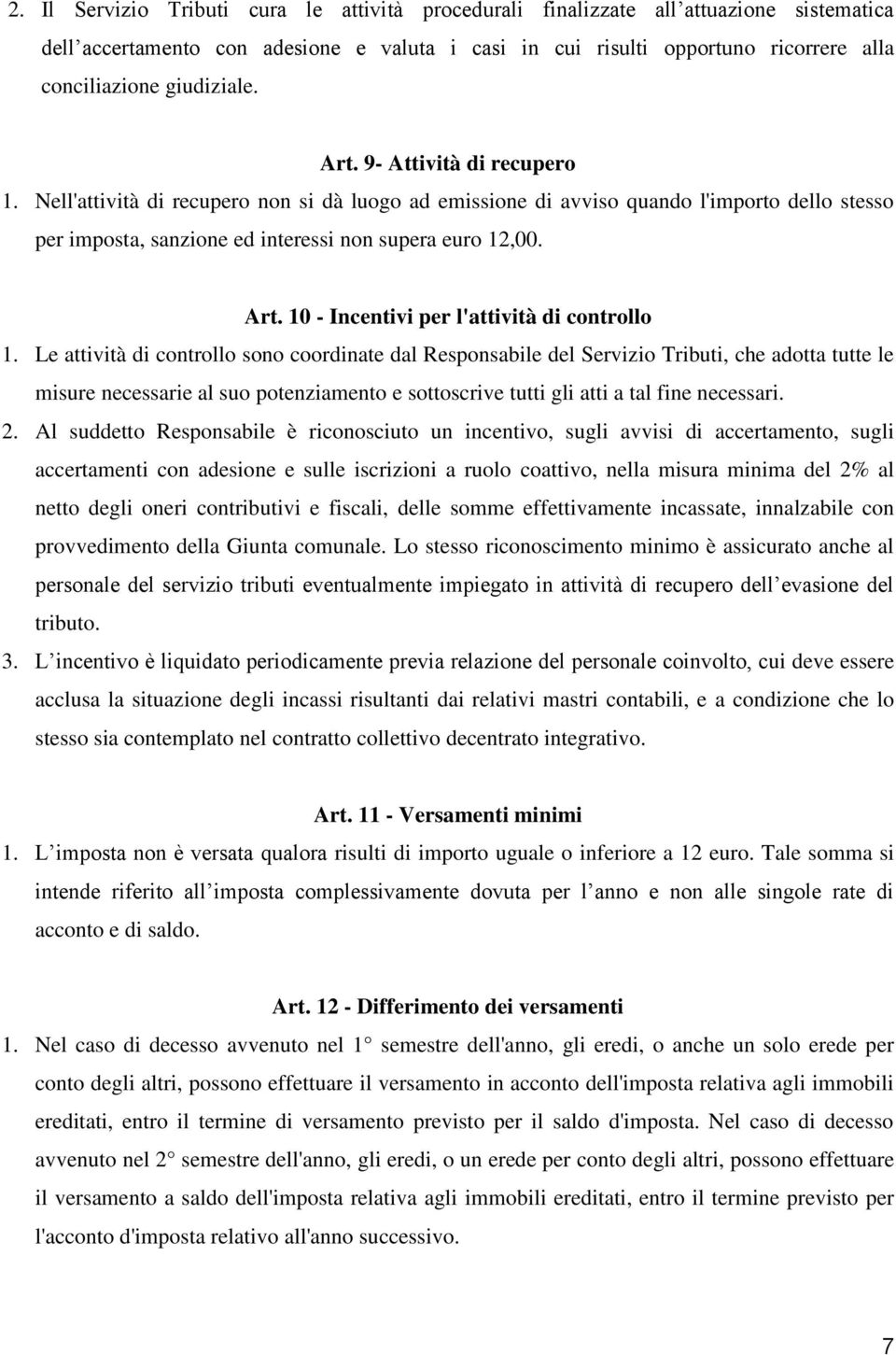 Art. 10 - Incentivi per l'attività di controllo 1.