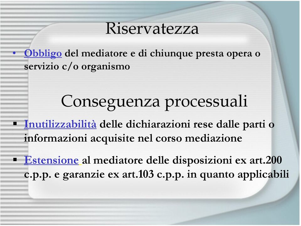 dalle parti o informazioni acquisite nel corso mediazione Estensione al