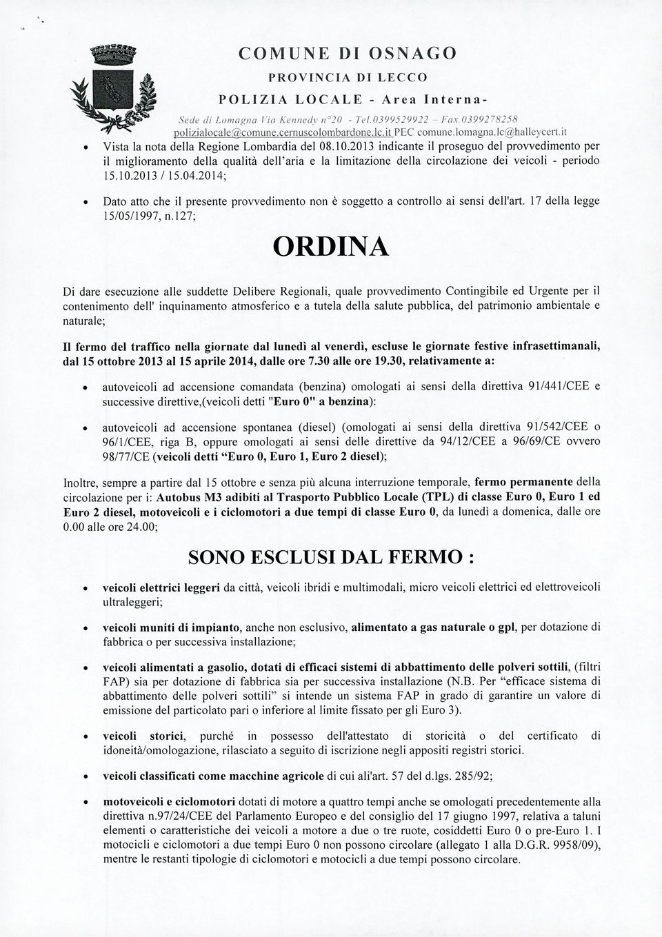 2013 indicante il proseguo del provvedimento per il miglioramento della qualità dell'aria e la limitazione della circolazione dei veicoli - periodo 15.10.2013/15.04.