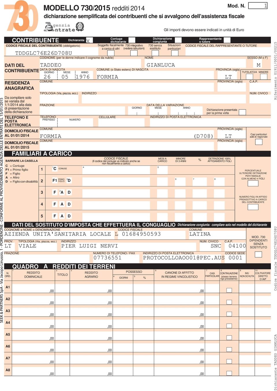 Jacopo Linussio, - PORDENONE - CONFORME AL PROVVEDIMENTO AGENZIA DELLE ENTRATE DEL /0/0 FISCALE DEL CONTRIBUENTE (obbligatorio) DATI DEL CONTRIBUENTE RESIDENZA ANAGRAFICA Da compilare solo se variata