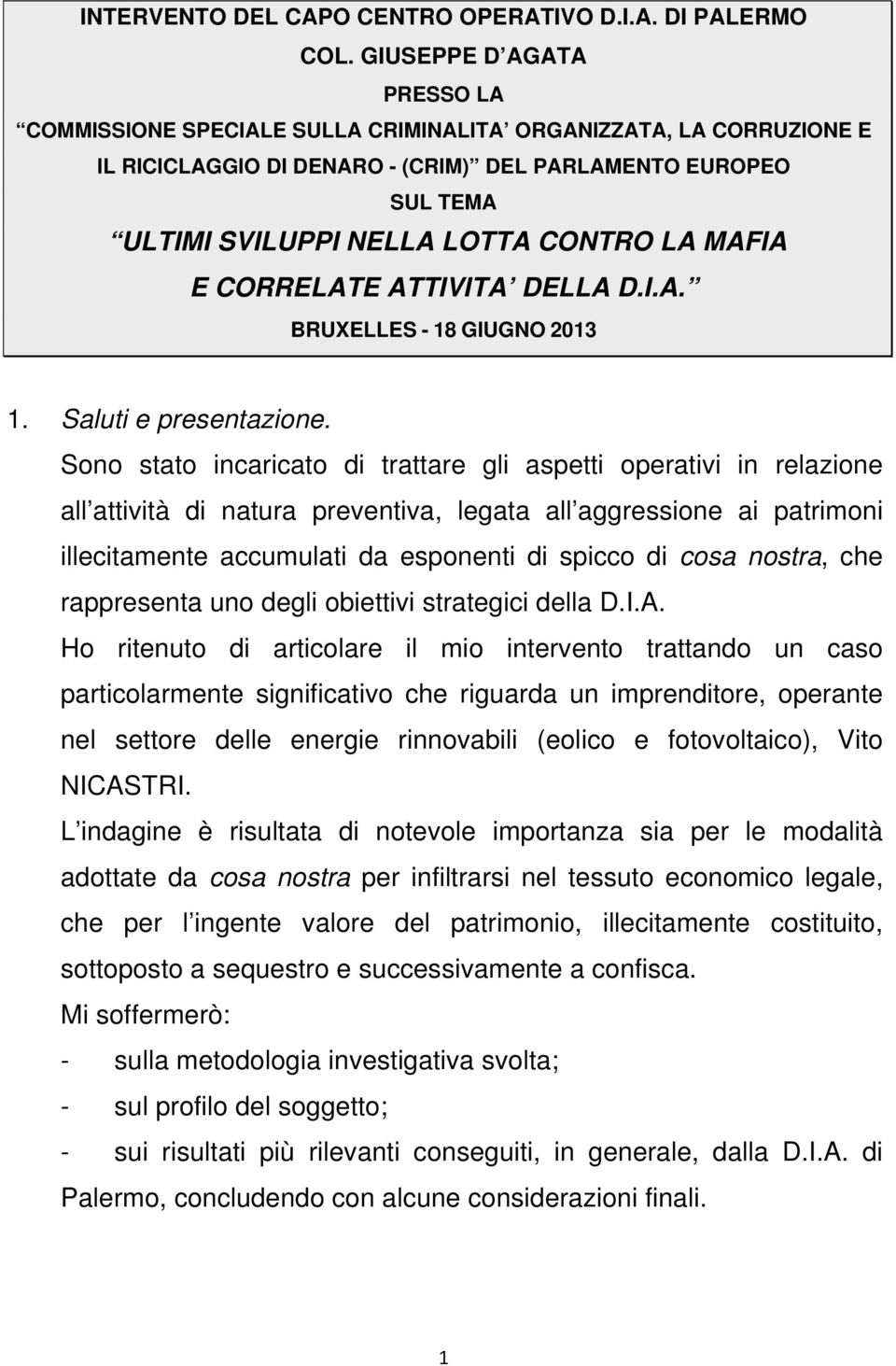 MAFIA E CORRELATE ATTIVITA DELLA D.I.A. BRUXELLES - 18 GIUGNO 2013 1. Saluti e presentazione.