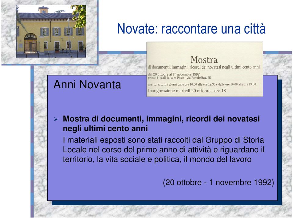 Locale nel corso del primo anno di attività e riguardano il Locale nel corso del primo anno di attività e riguardano il territorio, la vita sociale e