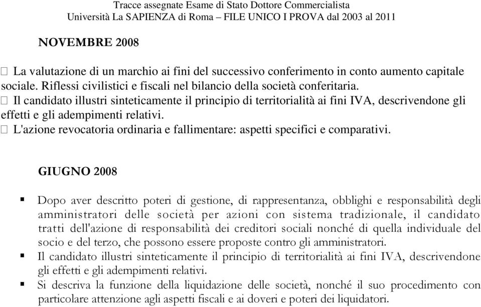 Il candidato illustri sinteticamente il principio di territorialità ai fini IVA, descrivendone gli effetti e gli adempimenti relativi.