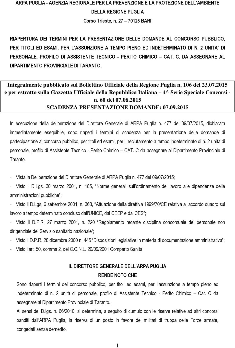 2 UNITA DI PERSONALE, PROFILO DI ASSISTENTE TECNICO - PERITO CHIMICO CAT. C. DA ASSEGNARE AL DIPARTIMENTO PROVINCIALE DI TARANTO.