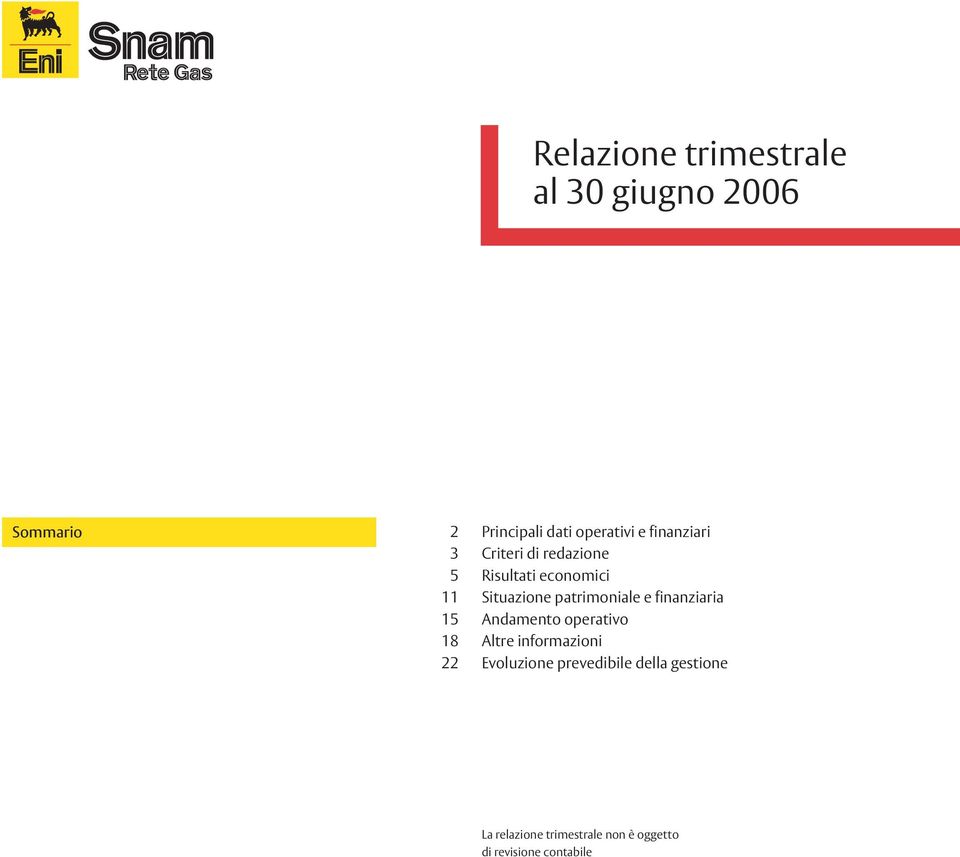 patrimoniale e finanziaria Andamento operativo Altre informazioni Evoluzione