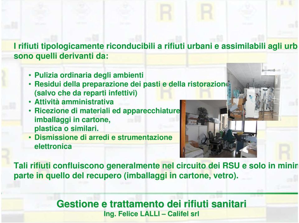 di materiali ed apparecchiature con imballaggi in cartone, plastica o similari.