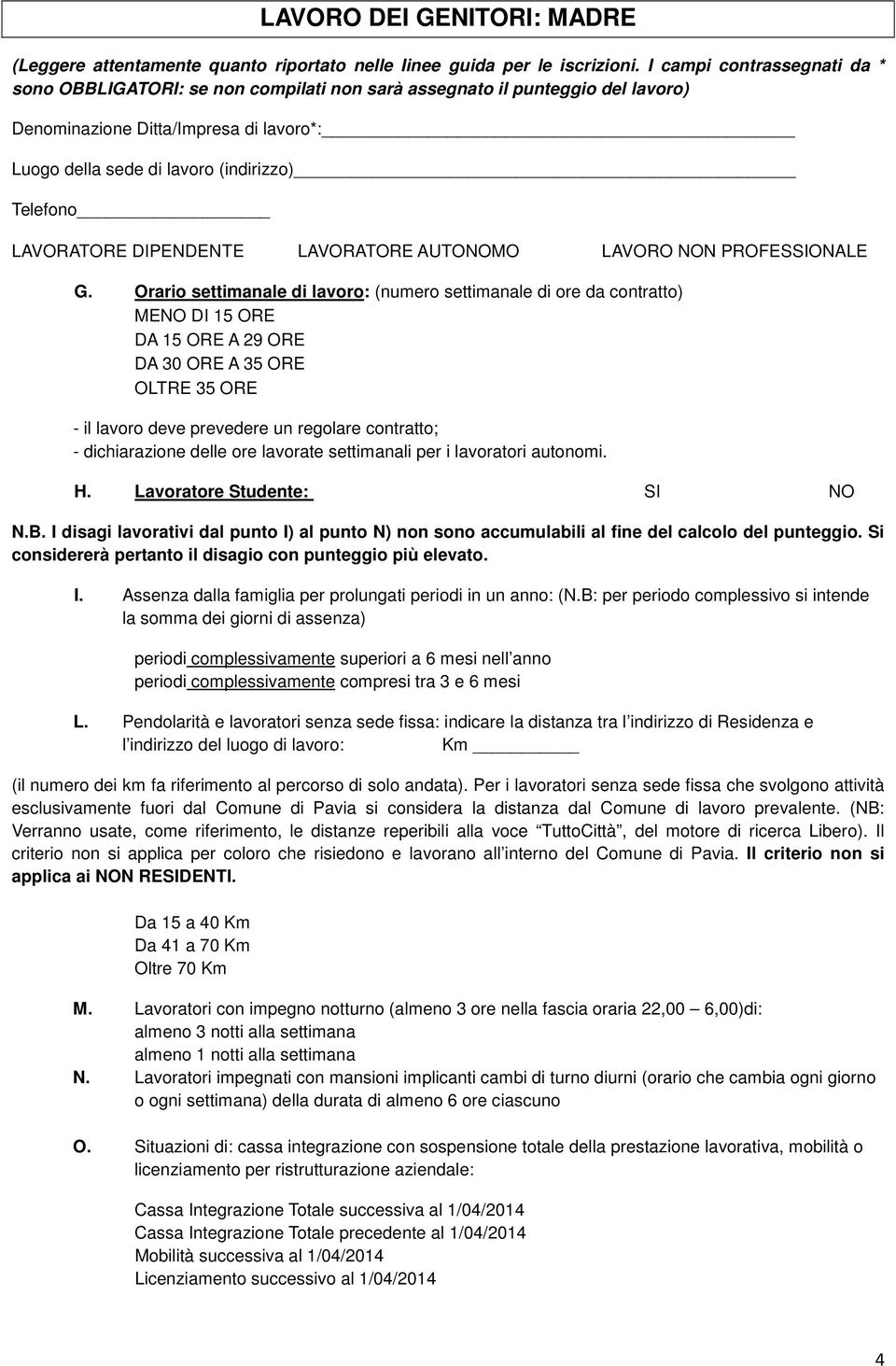 LAVORATORE DIPENDENTE LAVORATORE AUTONOMO LAVORO NON PROFESSIONALE G.