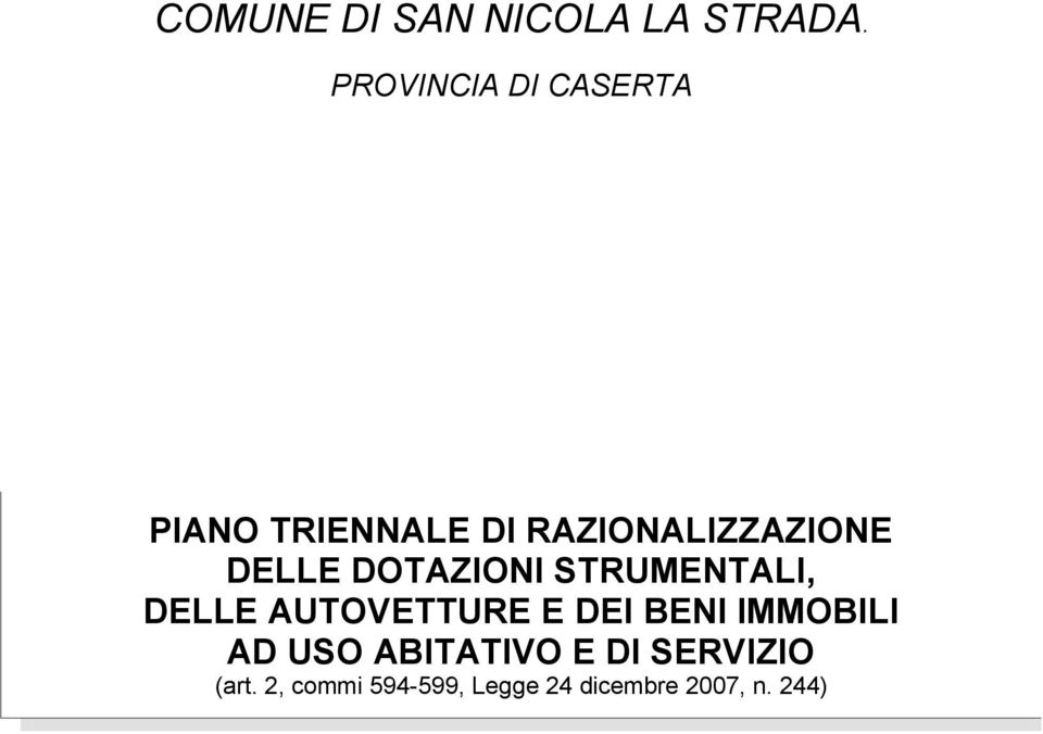 DELLE DOTAZIONI STRUMENTALI, DELLE AUTOVETTURE E DEI BENI