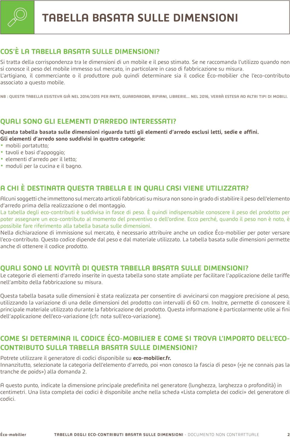 L artigiano, il commerciante o il produttore può quindi determinare sia il codice Écomobilier che l ecocontributo associato a questo mobile.