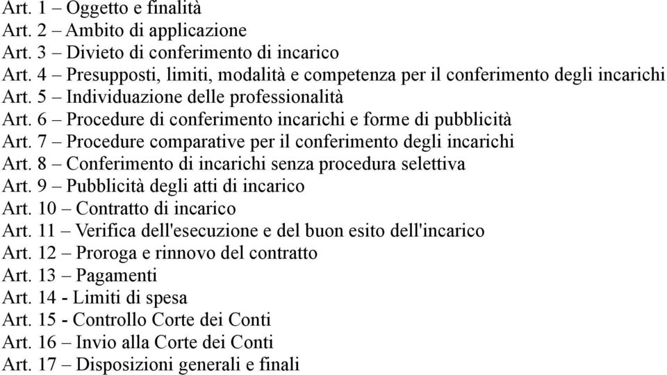 6 Procedure di conferimento incarichi e forme di pubblicità Art. 7 Procedure comparative per il conferimento degli incarichi Art.