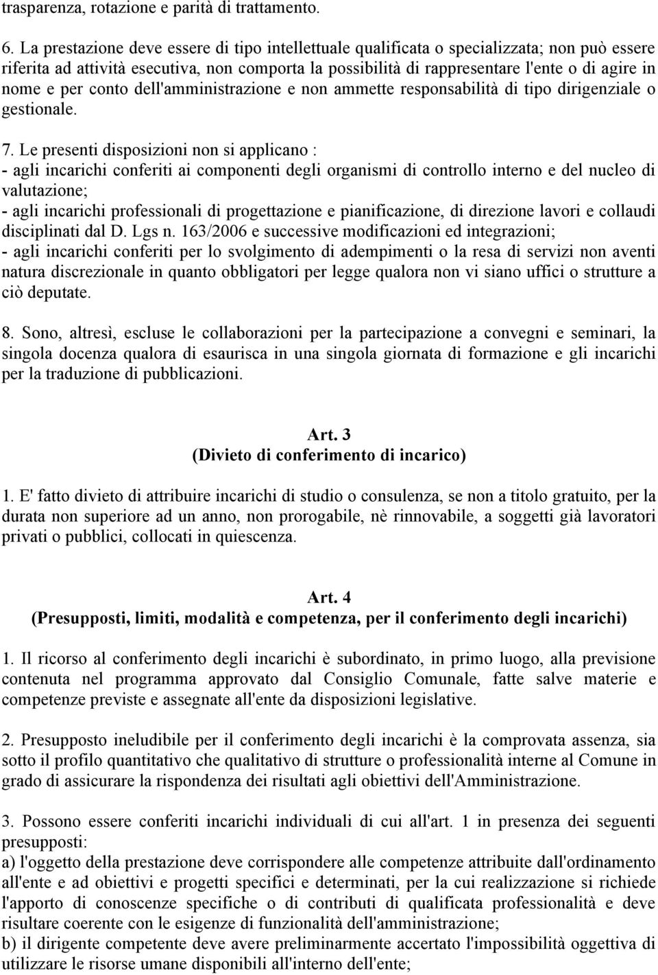 per conto dell'amministrazione e non ammette responsabilità di tipo dirigenziale o gestionale. 7.