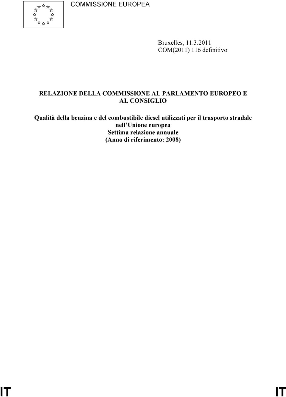 EUROPEO E AL CONSIGLIO Qualità della benzina e del combustibile diesel