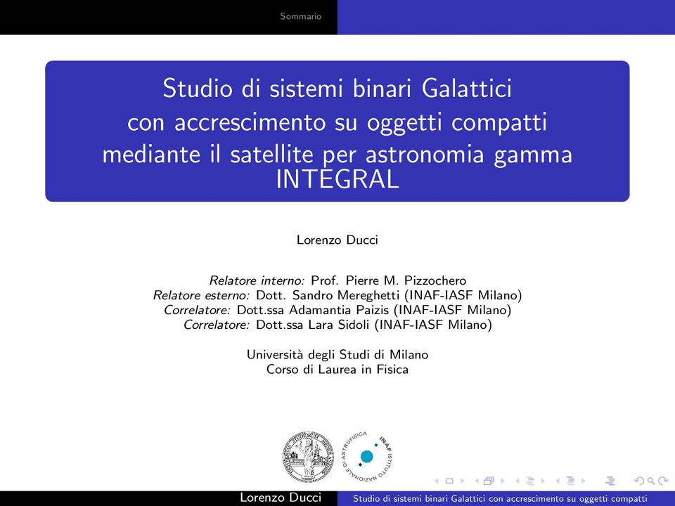 Pizzochero Relatore esterno: Dott. Sandro Mereghetti (INAF-IASF Milano) Correlatore: Dott.