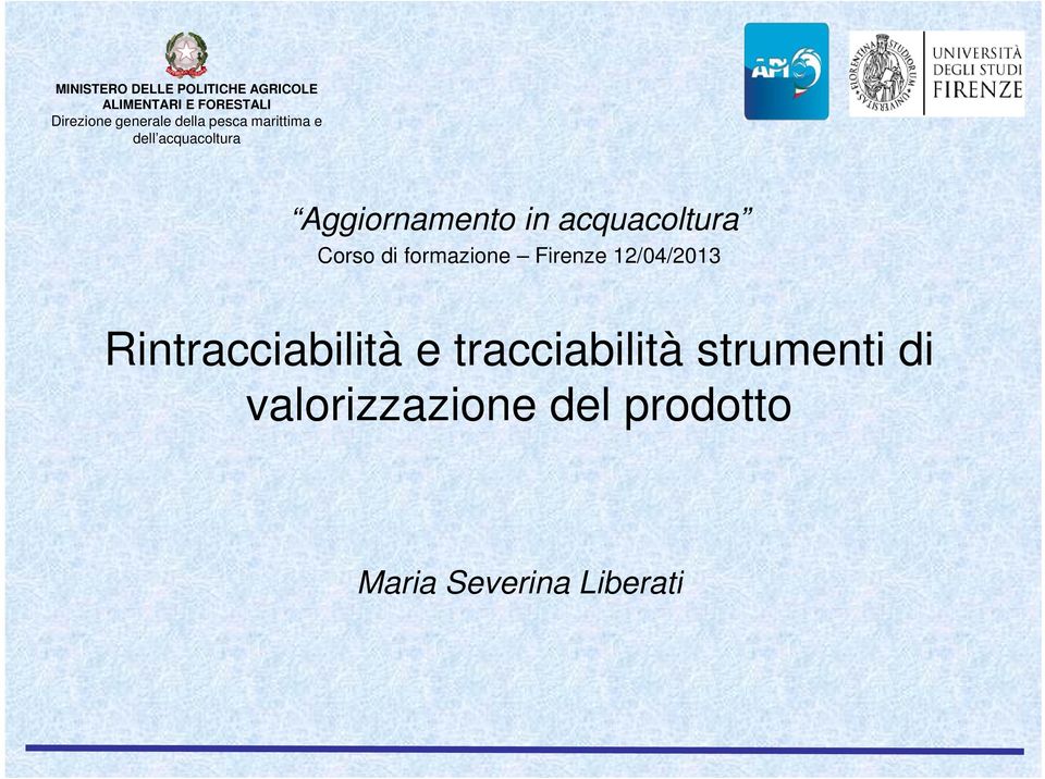 acquacoltura Corso di formazione Firenze 12/04/2013 Rintracciabilità e