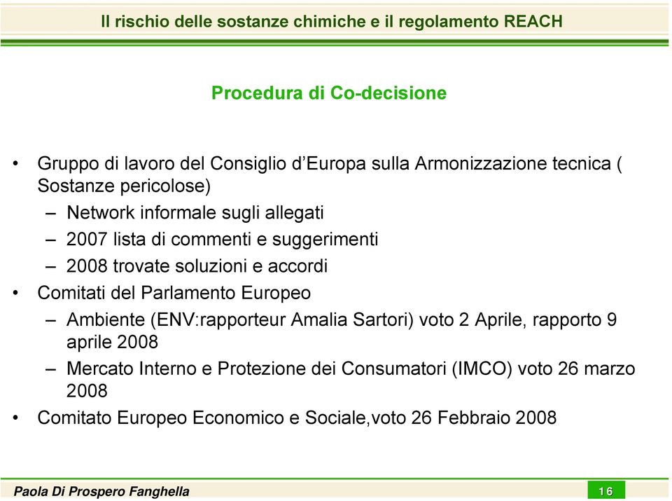 soluzioni e accordi Comitati del Parlamento Europeo Ambiente (ENV:rapporteur Amalia Sartori) voto 2 Aprile, rapporto 9