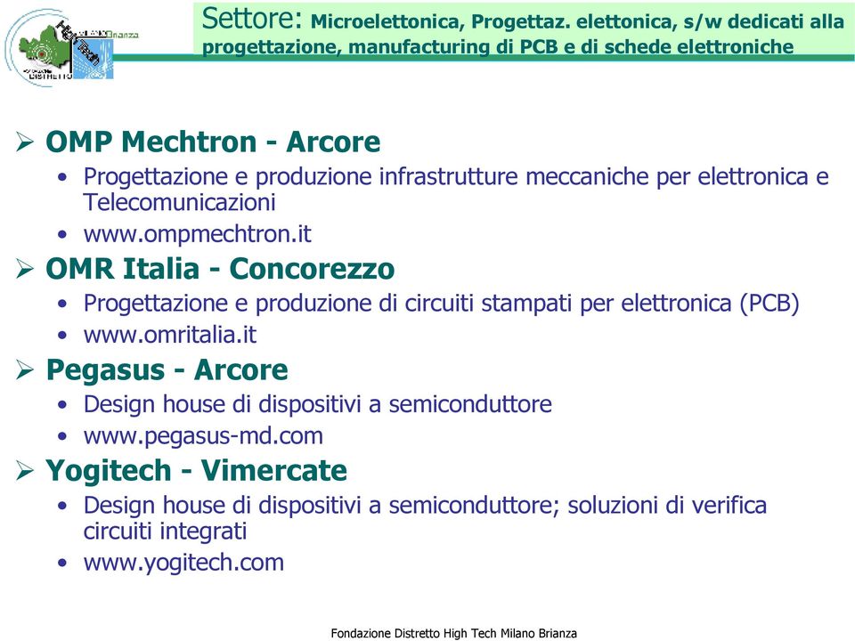 infrastrutture meccaniche per elettronica e Telecomunicazioni www.ompmechtron.