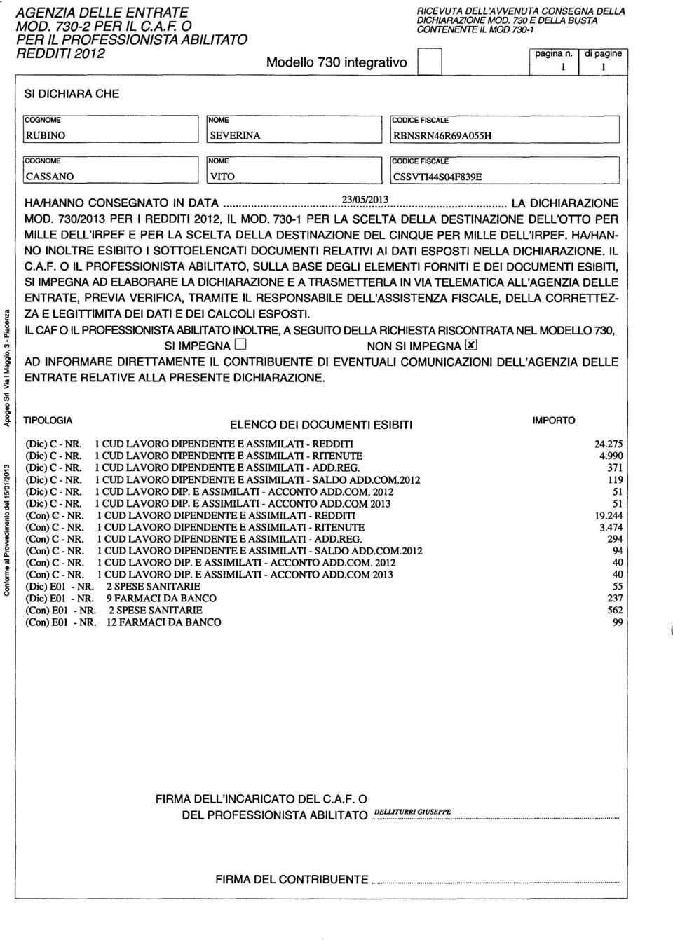 LC_S_SV_TI MSMF839_E HA/HANNO CONSEGNATO IN DATA }(. LA DICHIARAZIONE MOD. 730/2013 PER I REDDITI 2012, IL MOD.