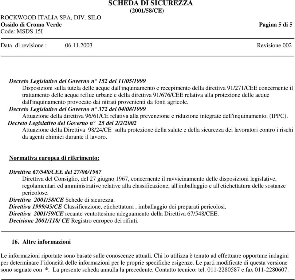 Decreto Legislativo del Governo n 372 del 04/08/1999 Attuazione della direttiva 96/61/CE relativa alla prevenzione e riduzione integrate dell'inquinamento. (IPPC).