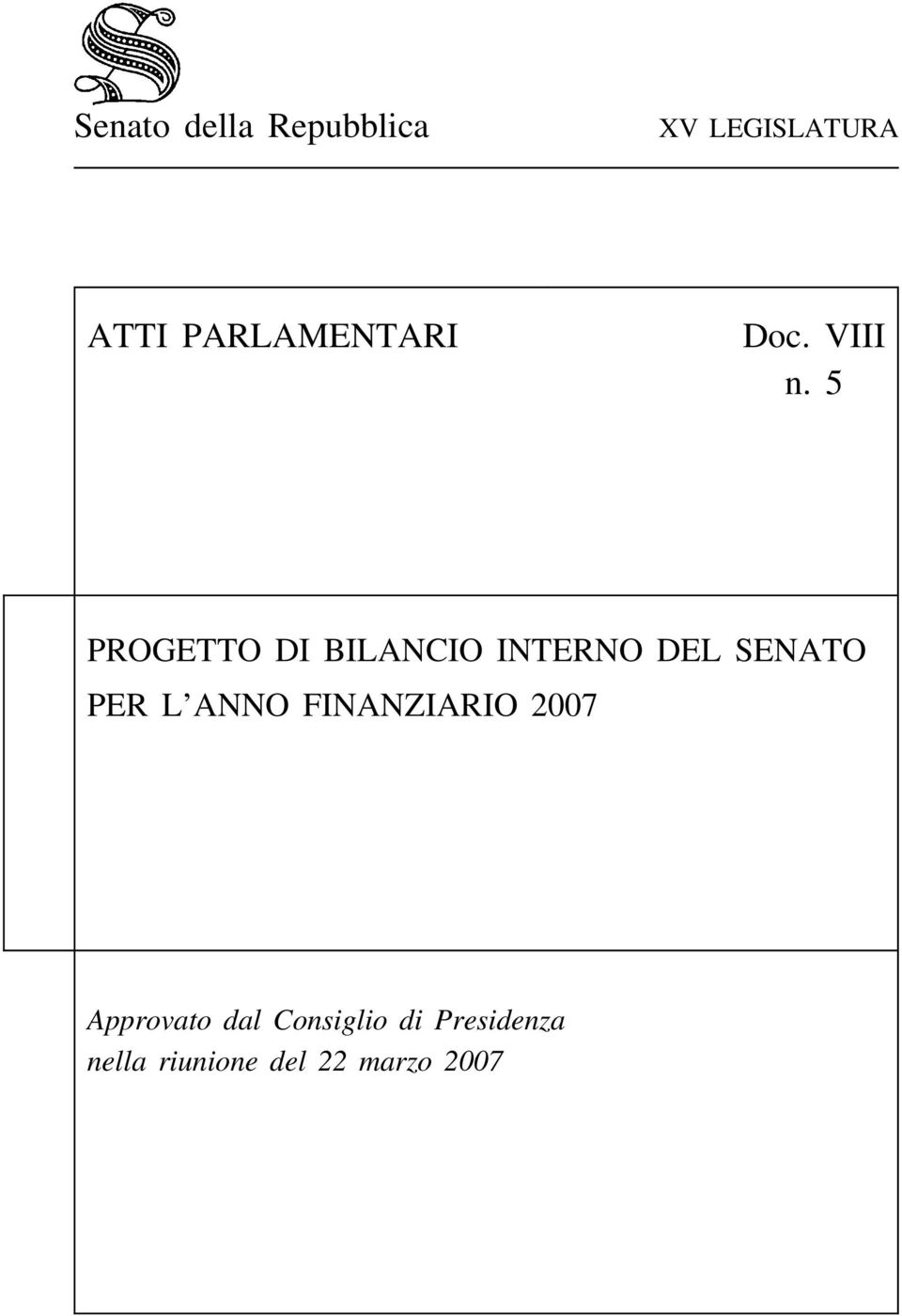 5 PROGETTO DI BILANCIO INTERNO DEL SENATO PER L ANNO