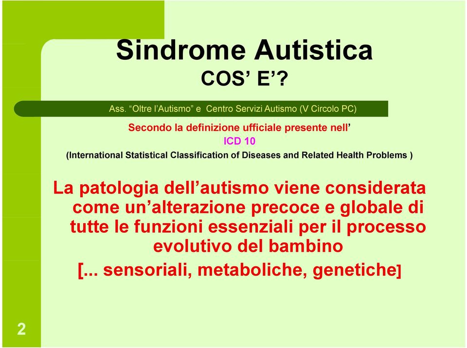 Classification of Diseases and Related Health Problems ) La patologia dell autismo